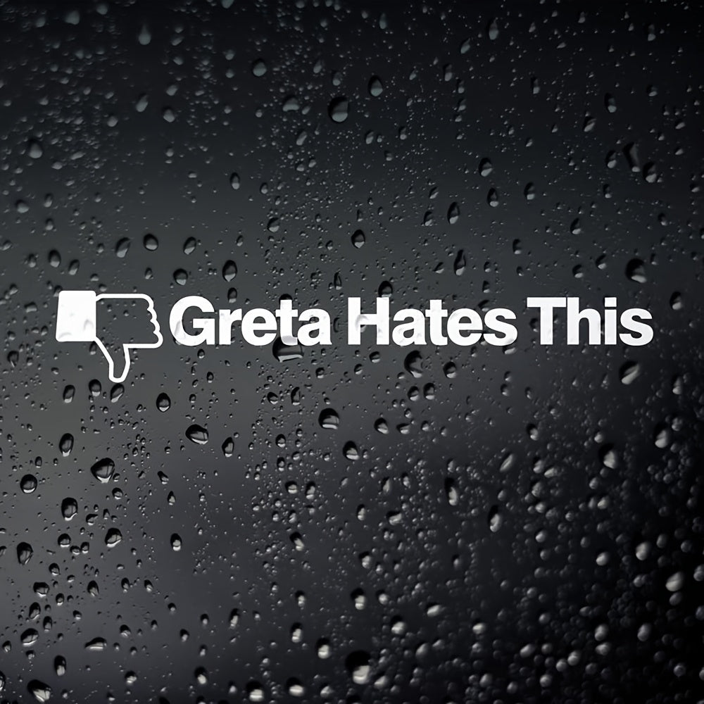 “Greta Hates This Car” Decorative Sticker 🚗✨ – Waterproof Removable Decal for Windows & Trunk